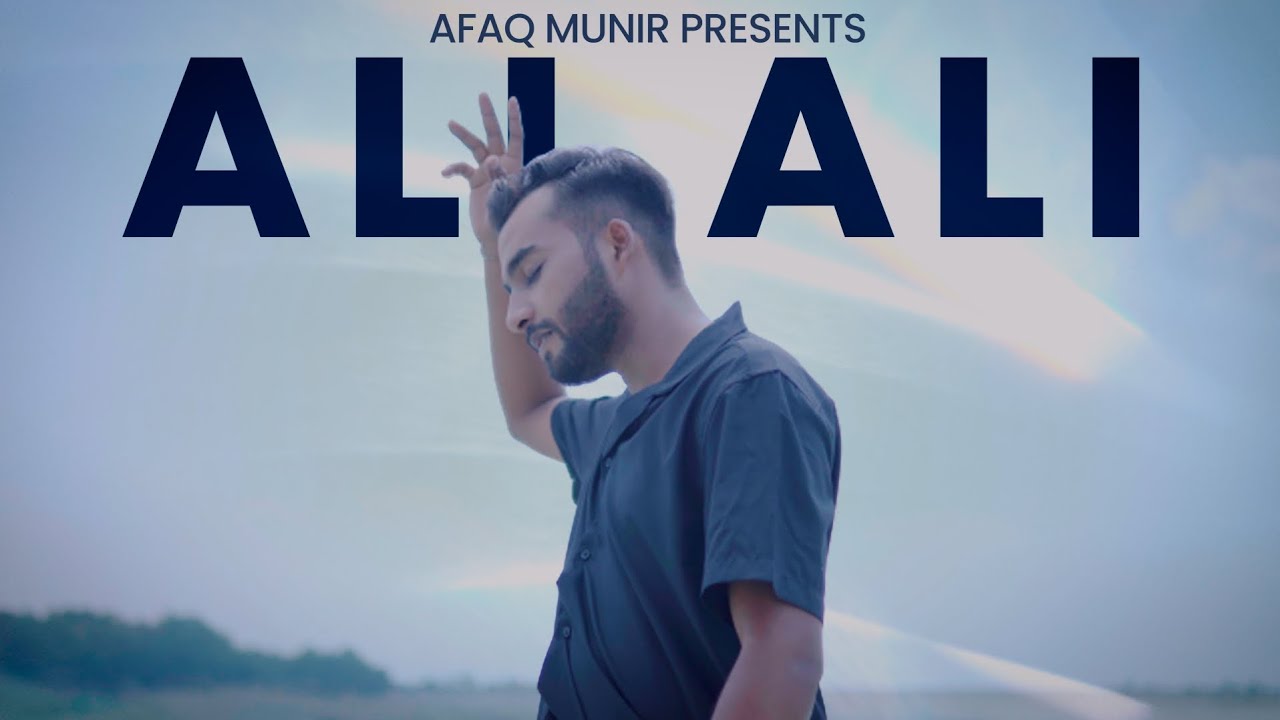 Afaq Munir - Ali Ali (Official Music Video)
