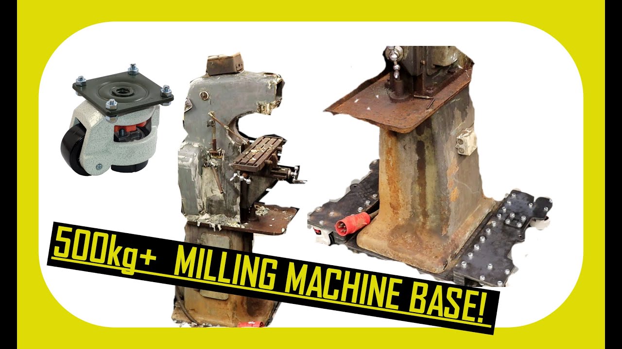 500kg Milling Machine Base Build Using Retractable Leveling Machine Casters NO WELDING!