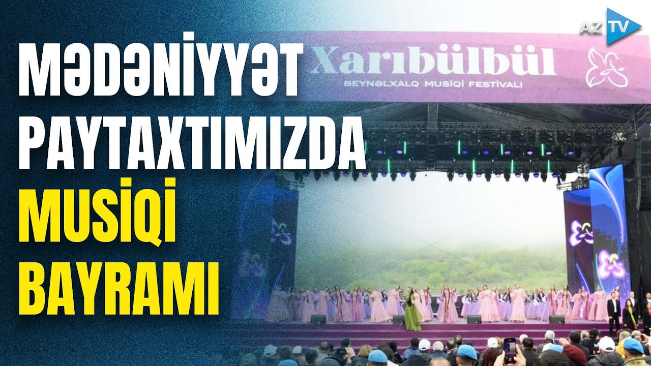 Şuşada “Xarıbülbül” Beynəlxalq Musiqi Festivalı - 10.05.2023