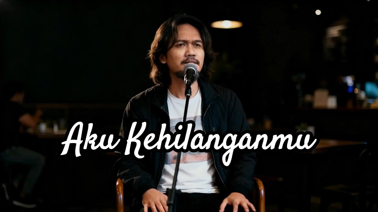 Aku Kehilanganmu — Lagu Romantis Tentang Kehilangan | Lagu Cinta Akustik