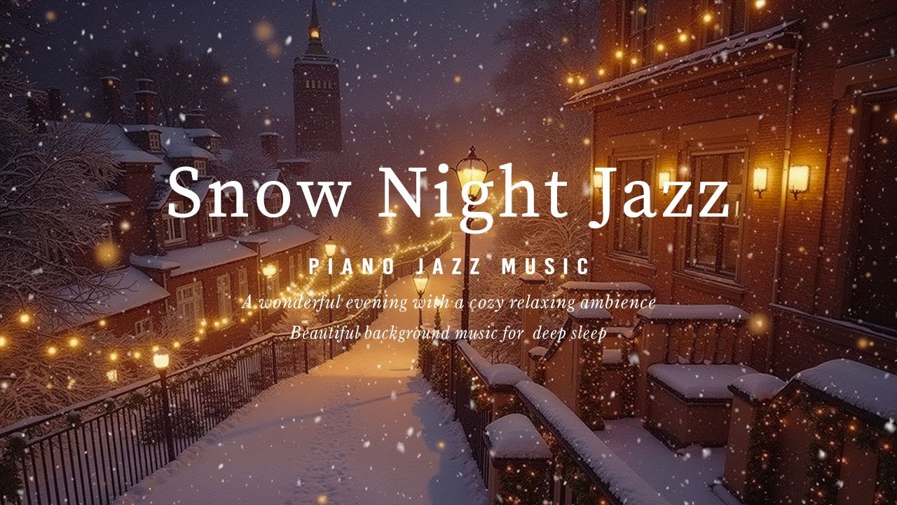 Winter Relaxtion for Good Night's Sleep with Piano Jazz Relaxing Music - Sweet Jazz BGM