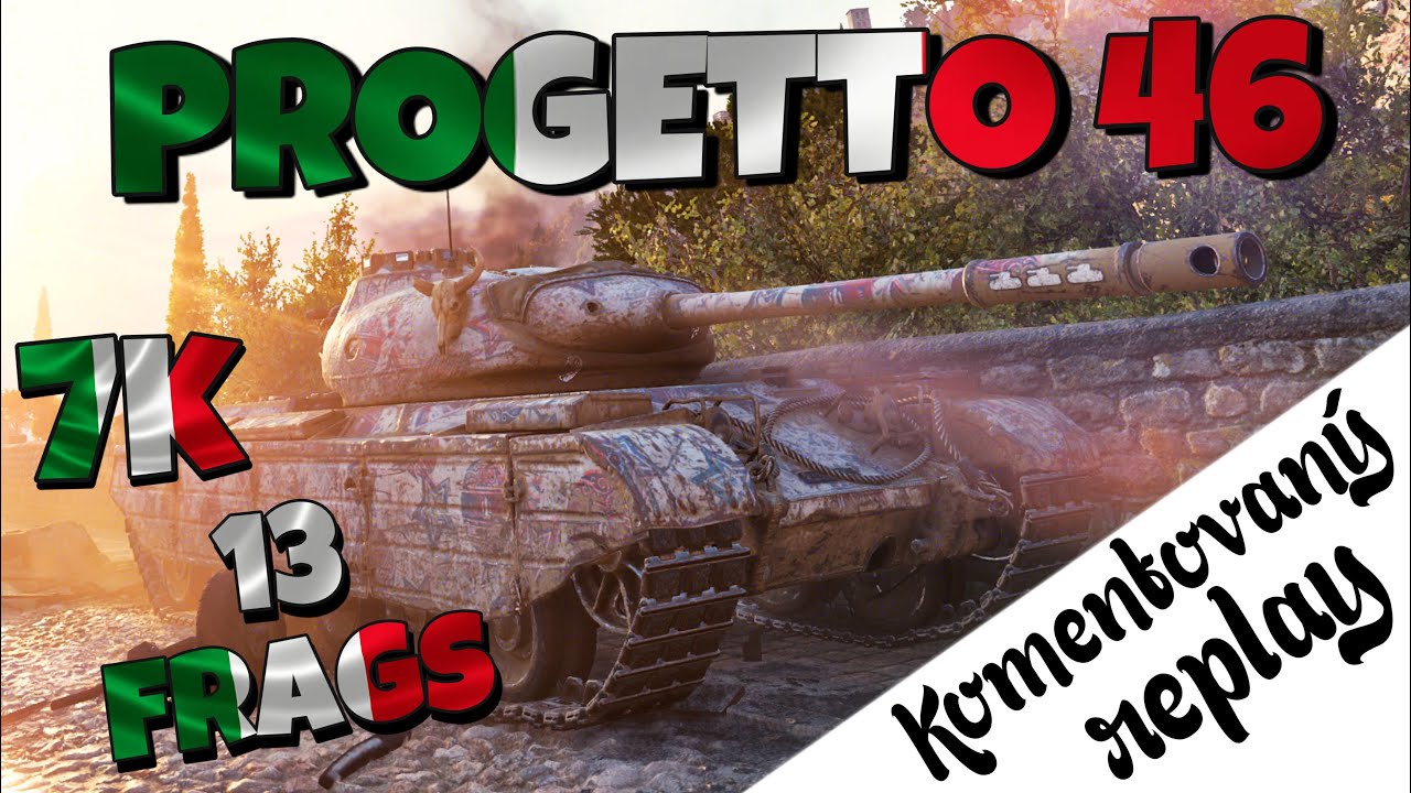 World of Tanks/ Komentovaný replay/ Progetto 46