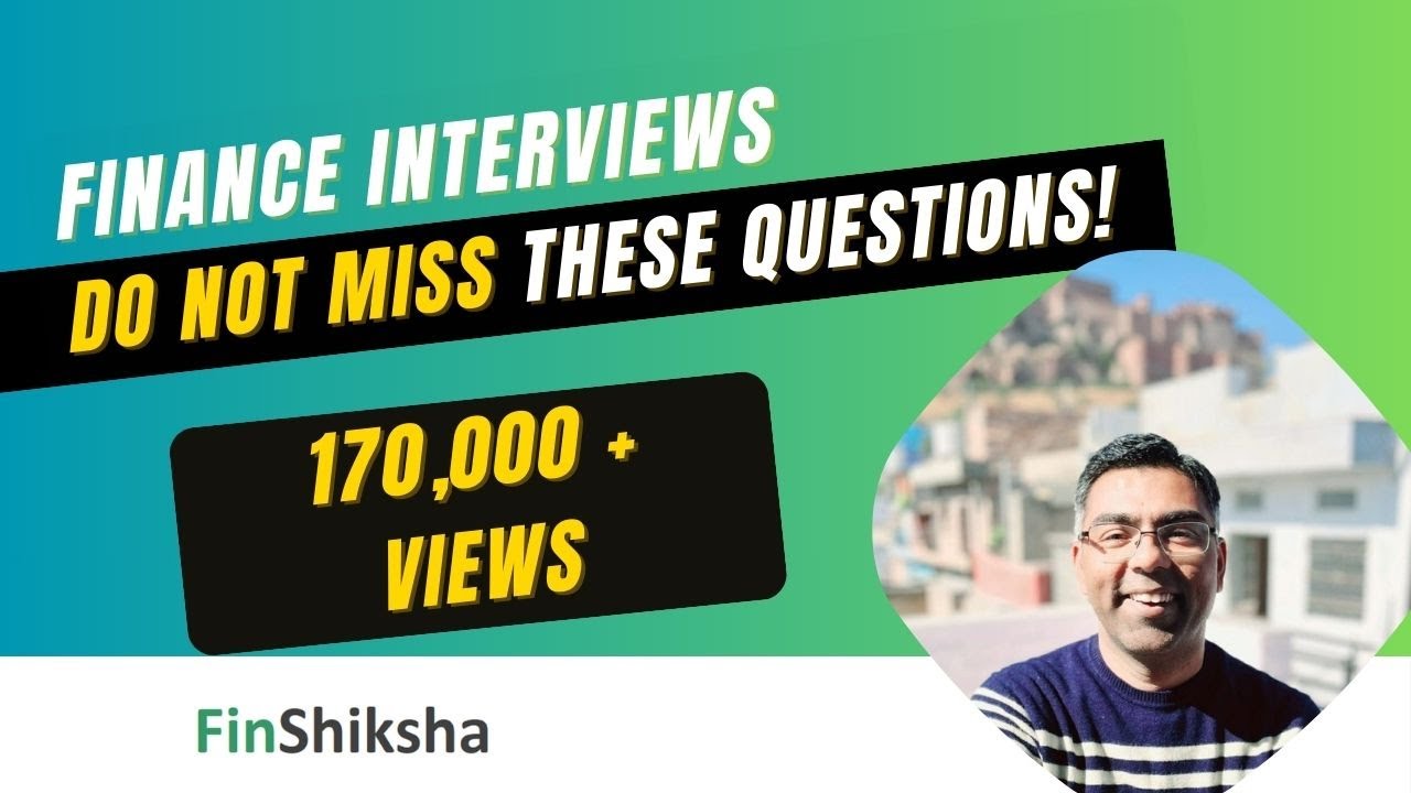 Appearing for a Finance Interview - DO NOT MISS these questions!