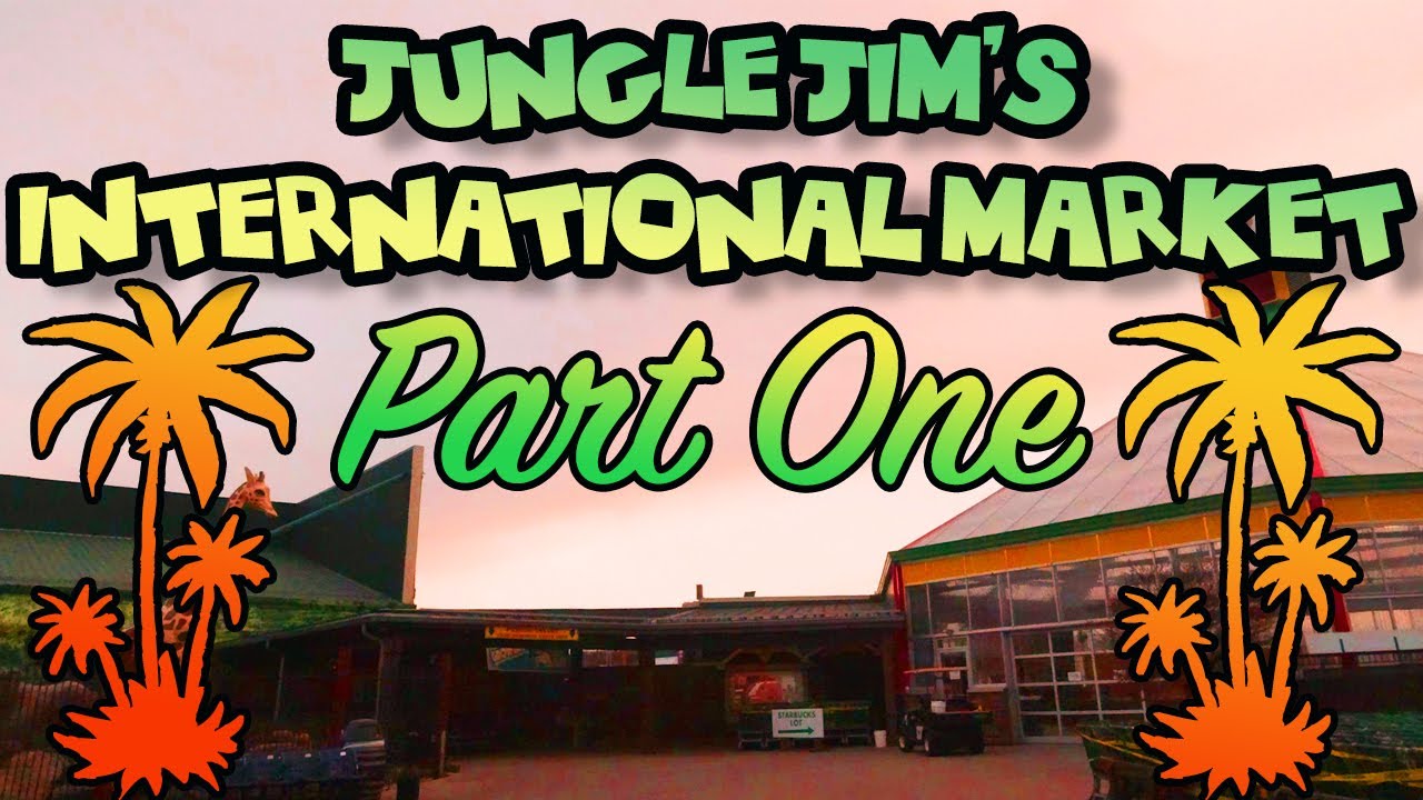 JUNGLE JIM'S INTERNATIONAL MARKET, Part One: Pure Imagination