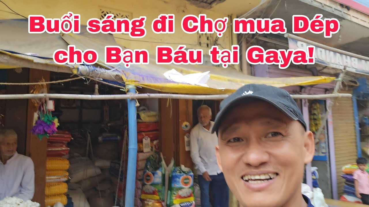 Buổi sáng đi chợ mua dép cho ... tại Gaya!