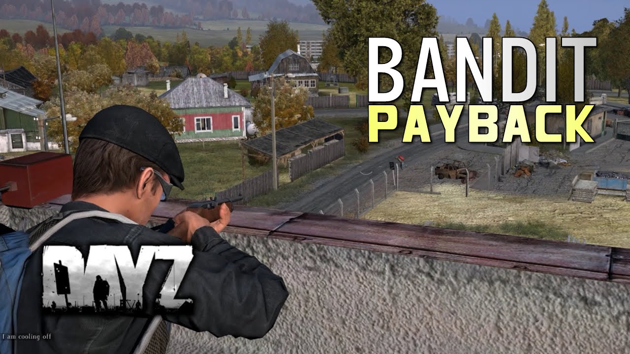 BANDIT PAYBACK! - DayZ Standalone