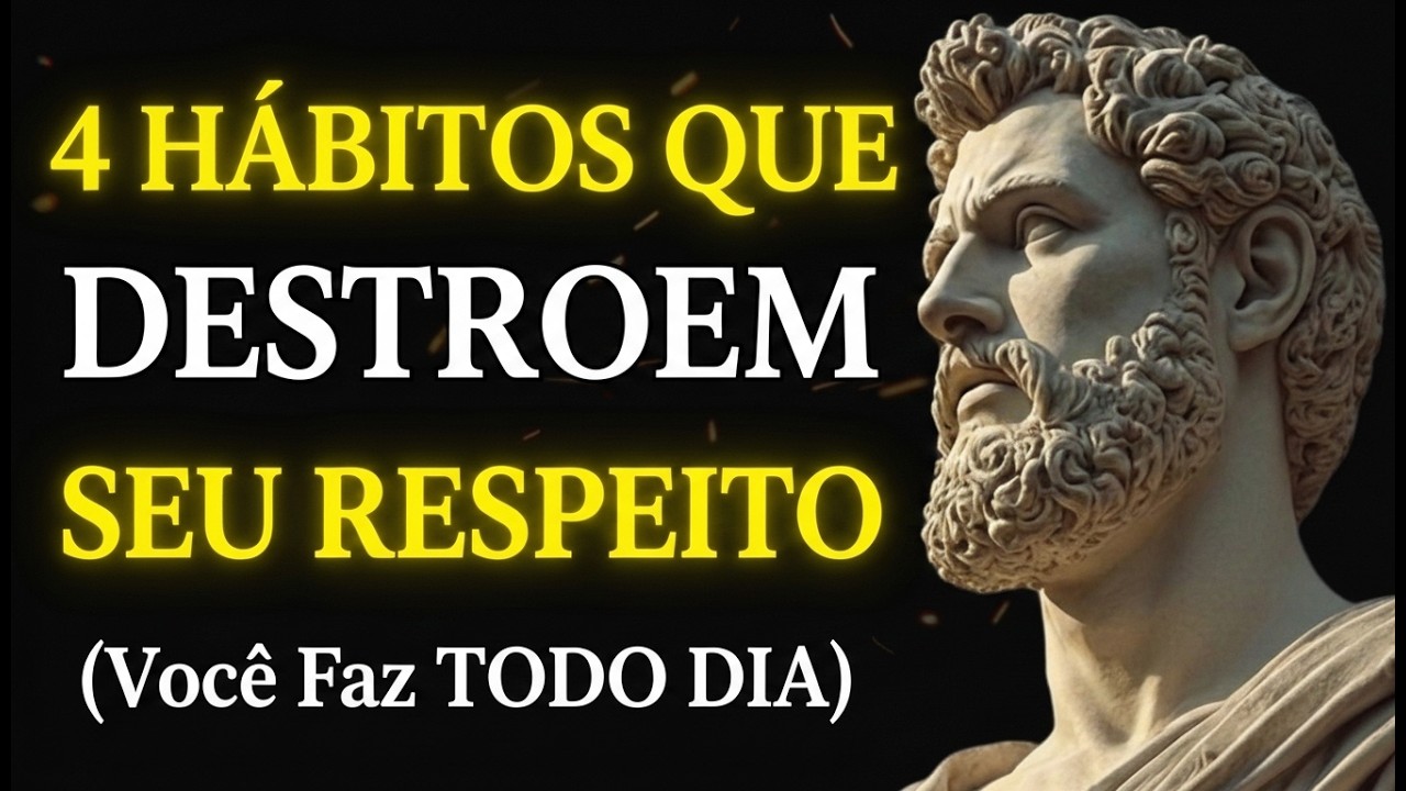 4 Hábitos que DESTROEM Seu Respeito (Você Faz TODO DIA)