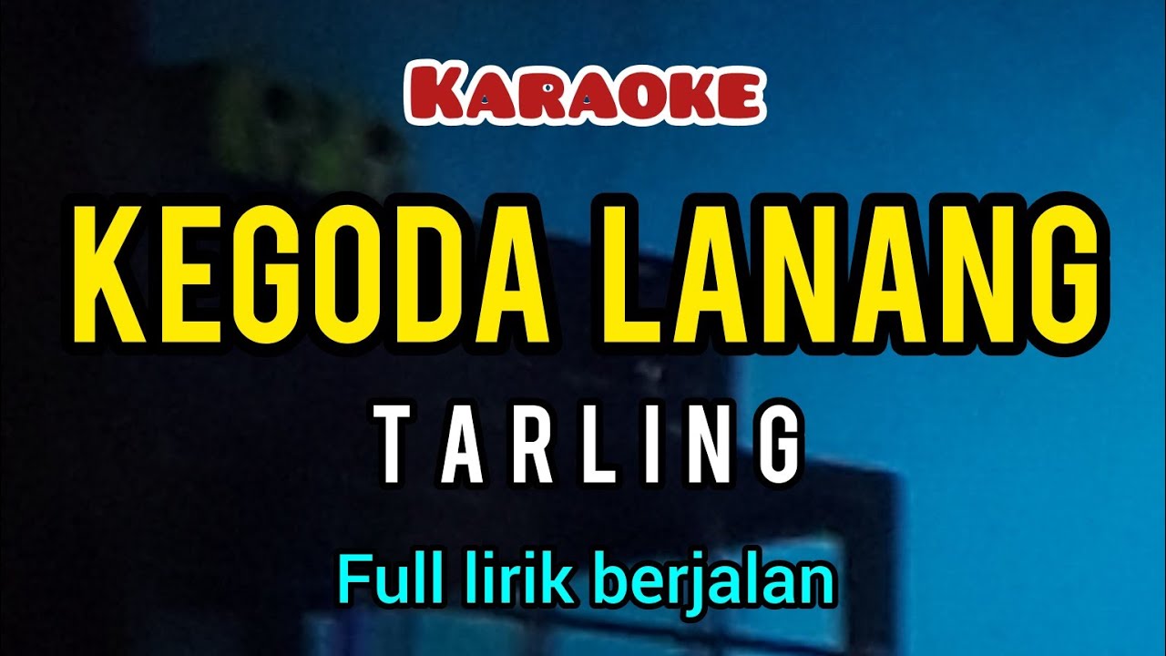 karaoke tarling KEGODA LANANG full lirik