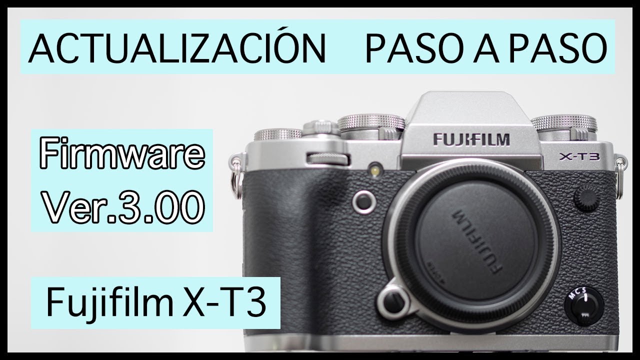 💥FUJI XT3 como ACTUALIZAR el FIRMWARE version 3.00 💥2019