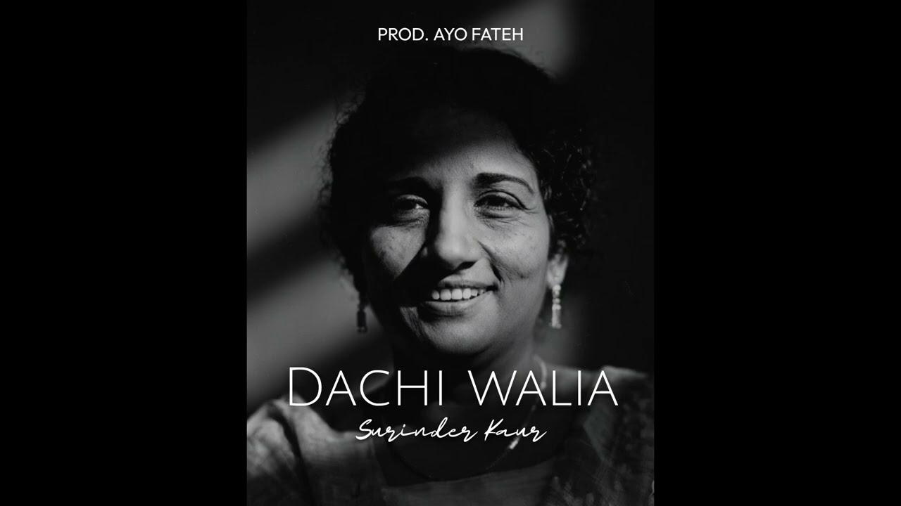 DACHI WALIA | SURINDER KAUR | REMIX PROD. AYO FATEH