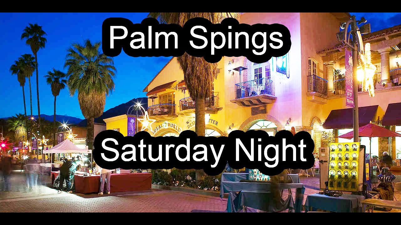 Palm Springs on a Saturday Night - 4K