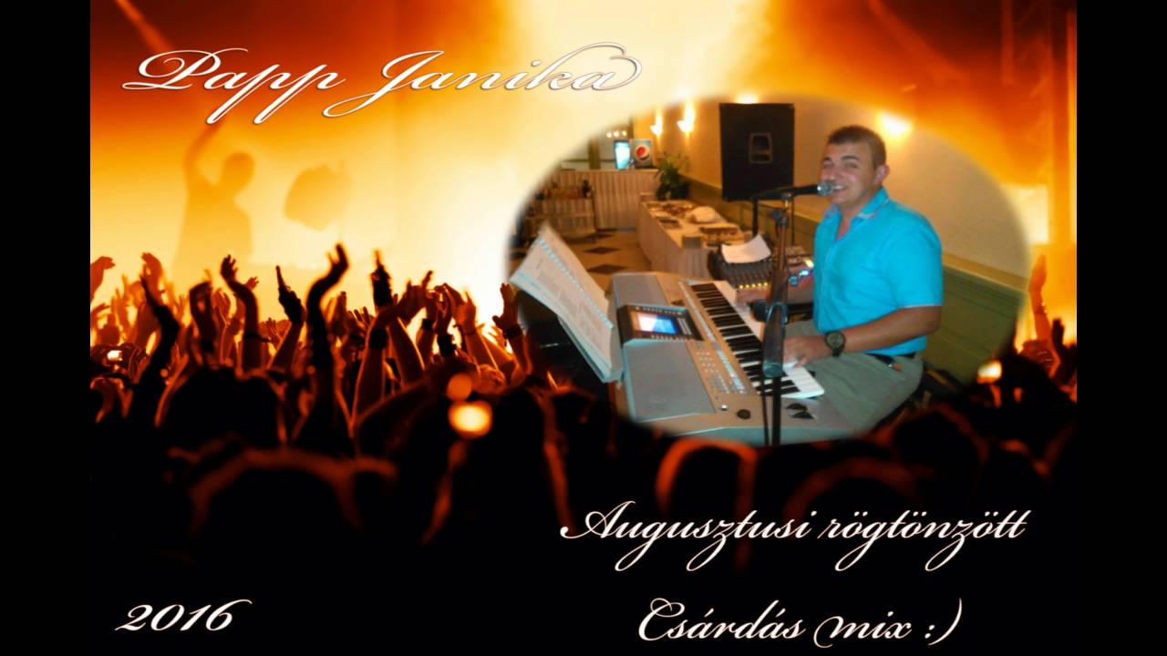 Papp Janika - 2016 Augusztusi rögtönzött Csárdás mix :)