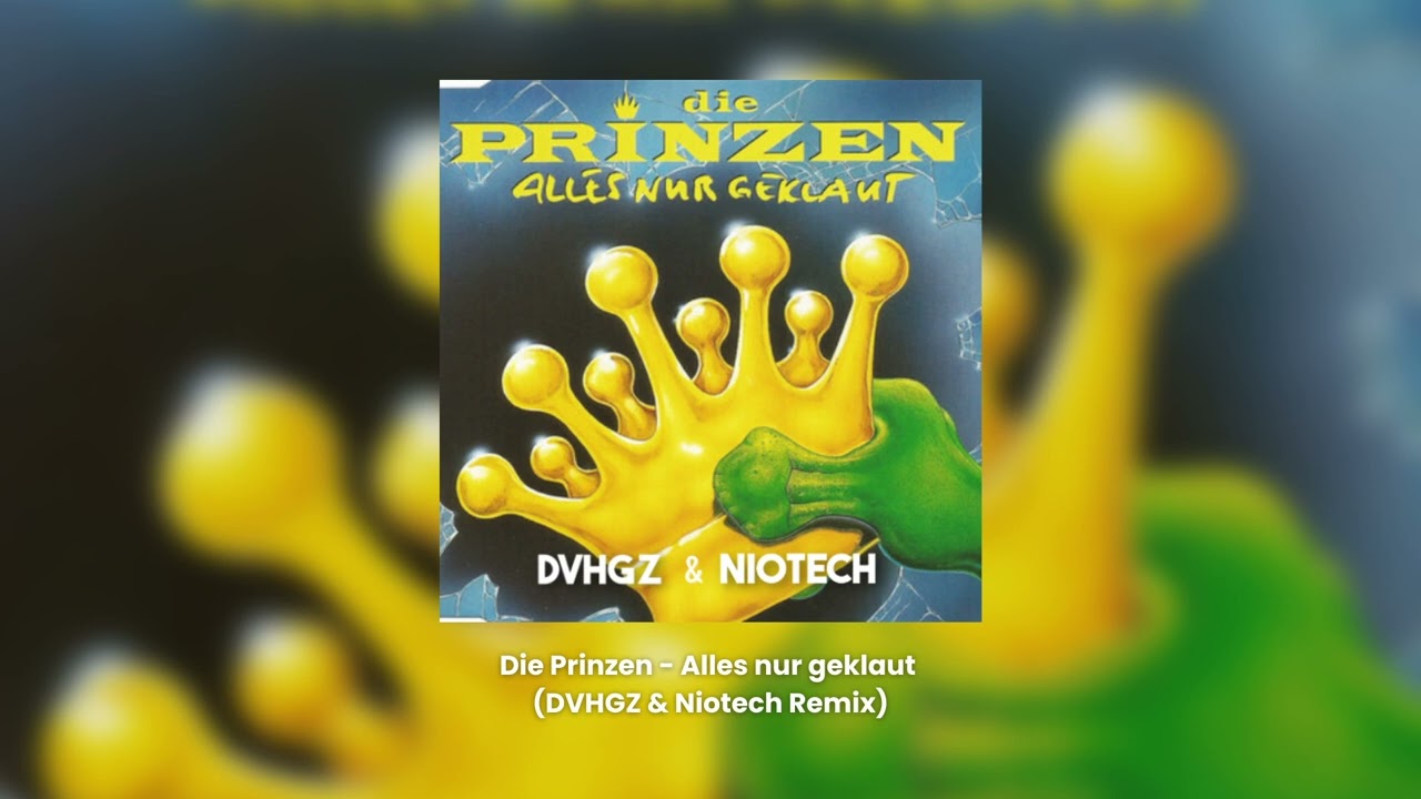 Die Prinzen - Alles Nur Geklaut (DVHGZ & Niotech Remix) (Artwork Video)