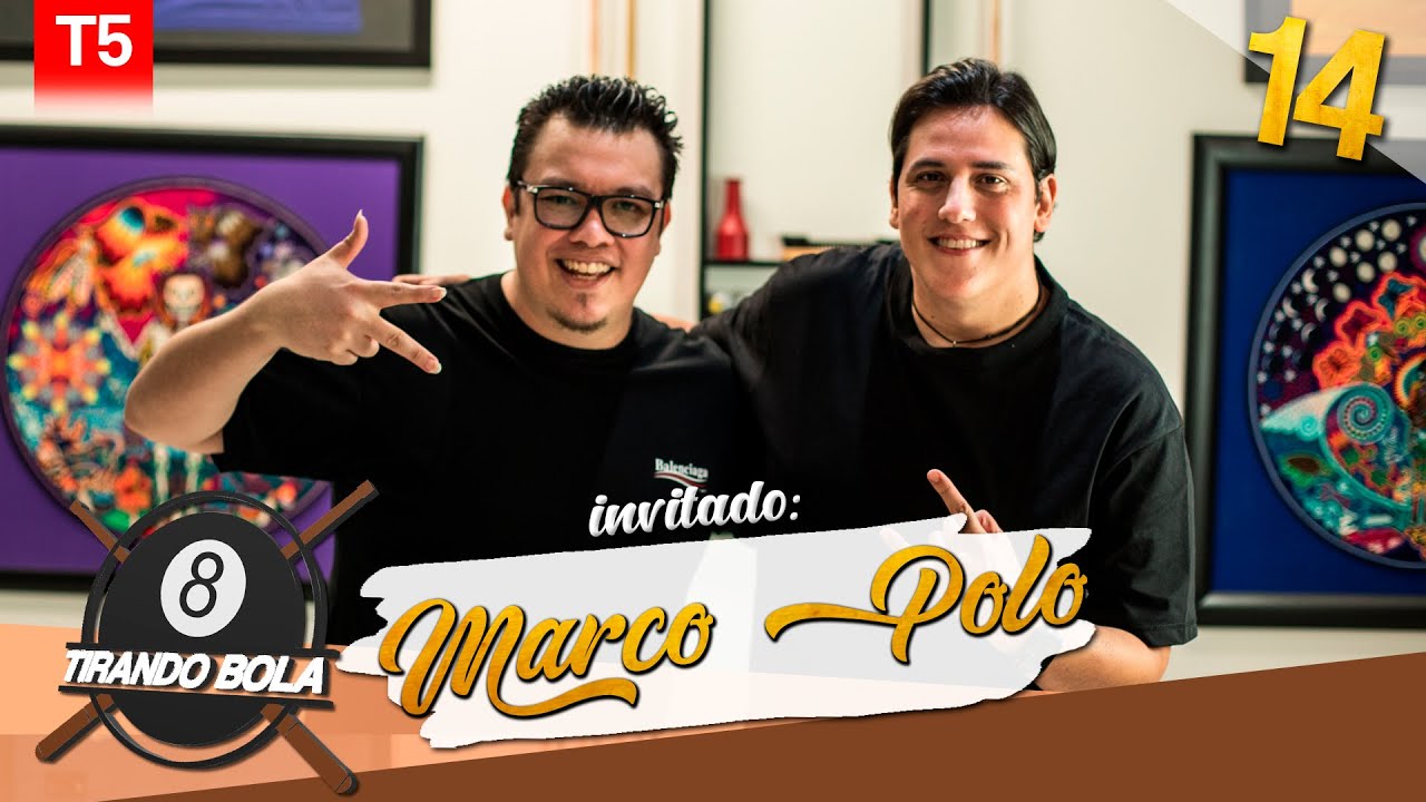 Tirando Bola  Temp 5 Ep 14. - Marco Polo