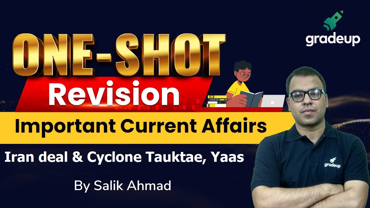 ONE-SHOT Revision for Important Current Affairs | CLAT 2021 | Iran deal & Cyclone Tauktae, Yaas