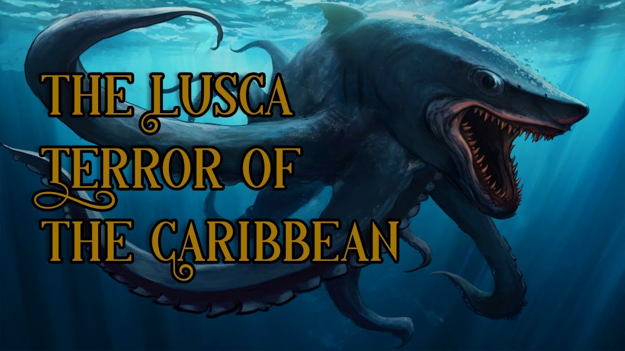 The Lusca - Terror of the Caribbean