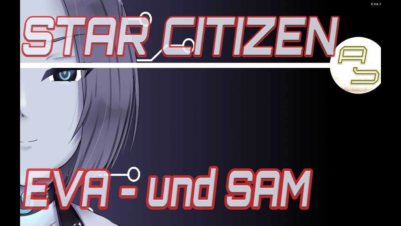 Voiceattack Star Citizen Vorstellung des (Astro)Sam DLC f&uuml;r E.V.A. (German/Deutsch, 25.02.2021)