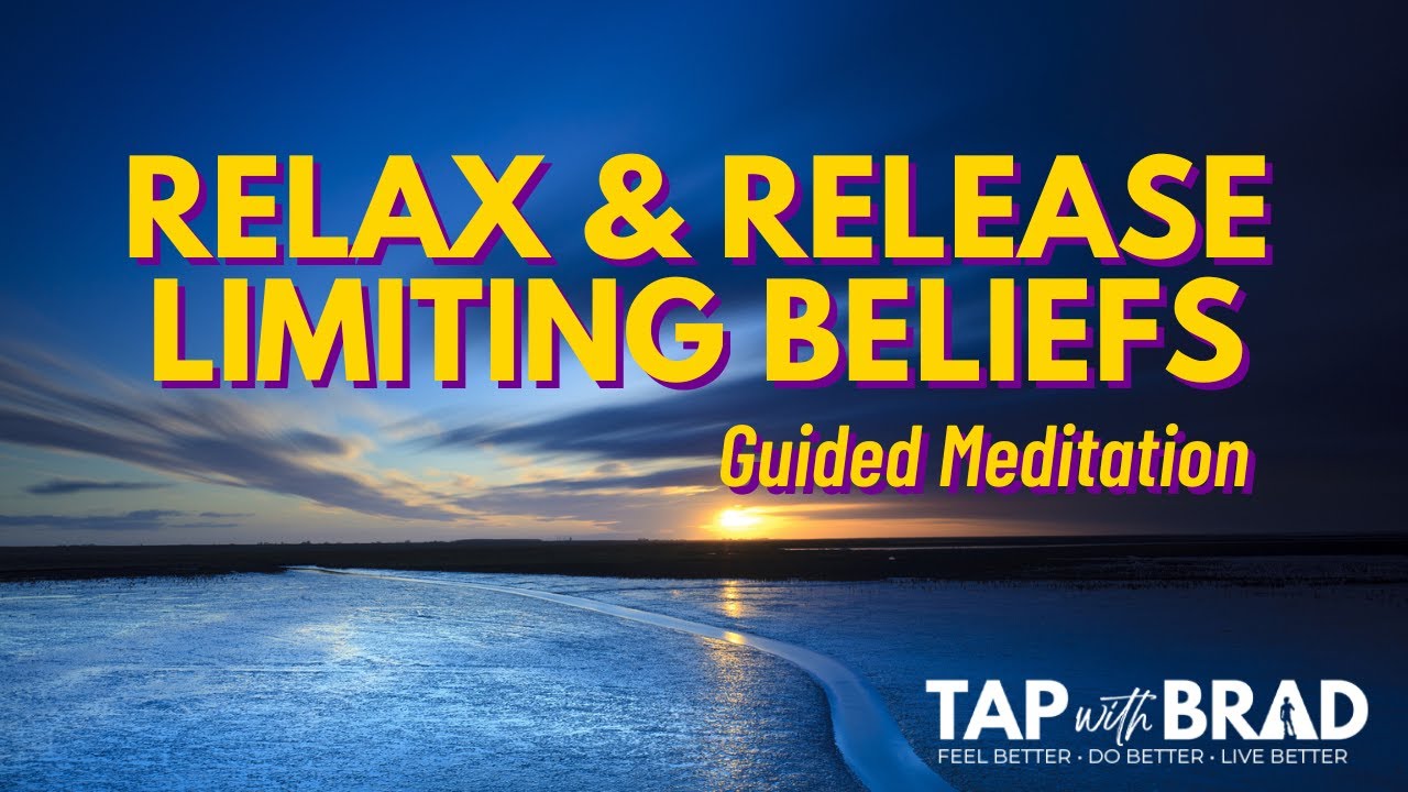 Release Limiting Beliefs - Guided Meditation with Brad Yates