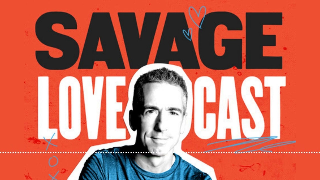 Savage Lovecast Episode 1005