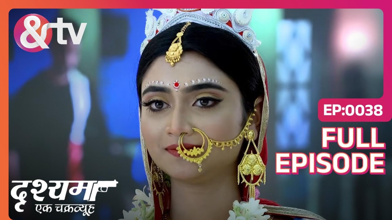 Jagadhatri proves Utsav is the culprit | Drishyam - Ek Chakravyuh | Full Ep. 38 | And TV