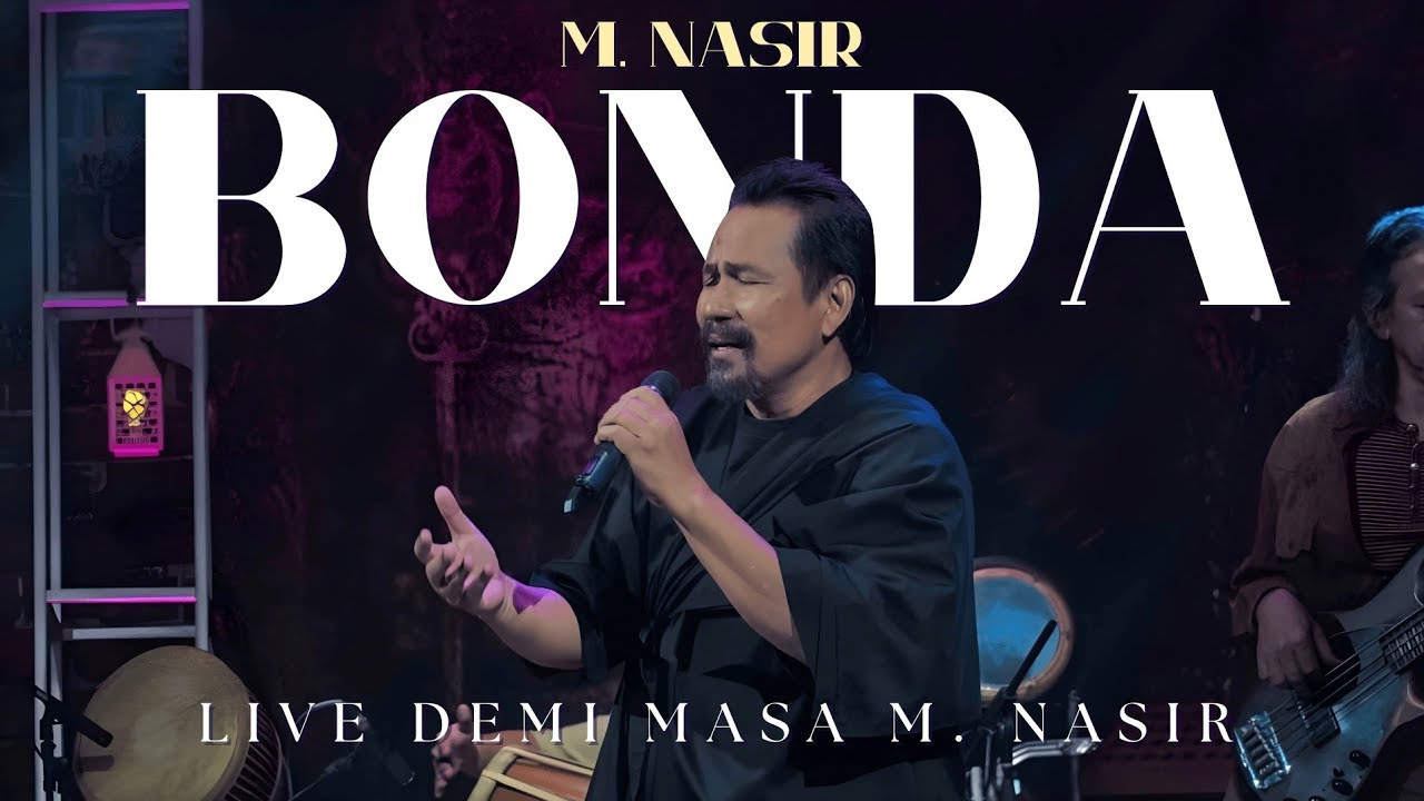 M.Nasir - Bonda ( Live Demi Masa M.Nasir )