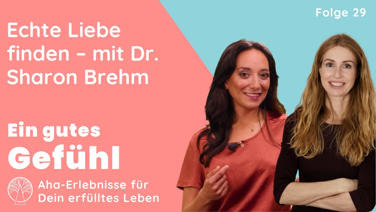 Echte Liebe finden – mit Dr. Sharon Brehm | Ein gutes Gefühl - der Sinnsucher Podcast