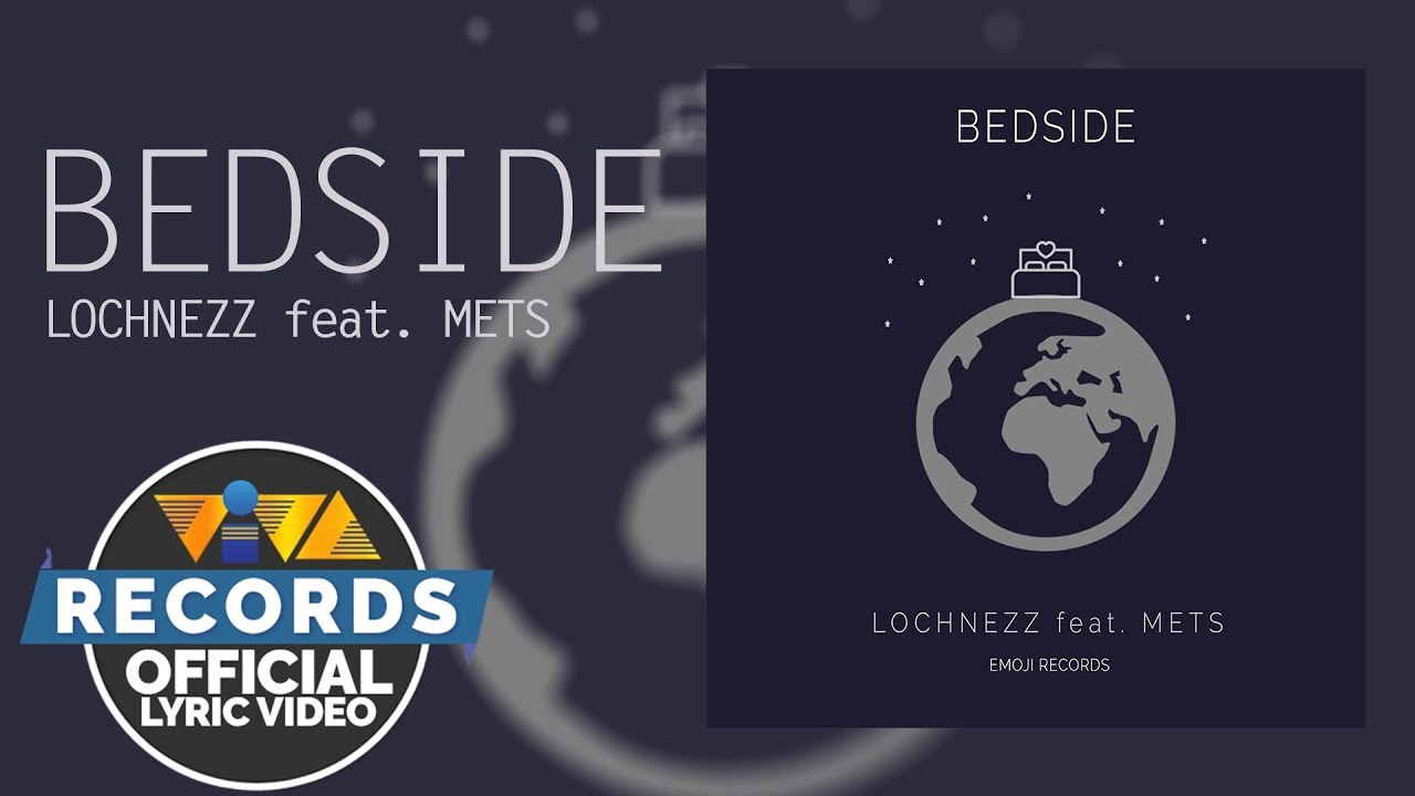 Lochnezz feat. METS &mdash; Bedside [Official Lyric Video]