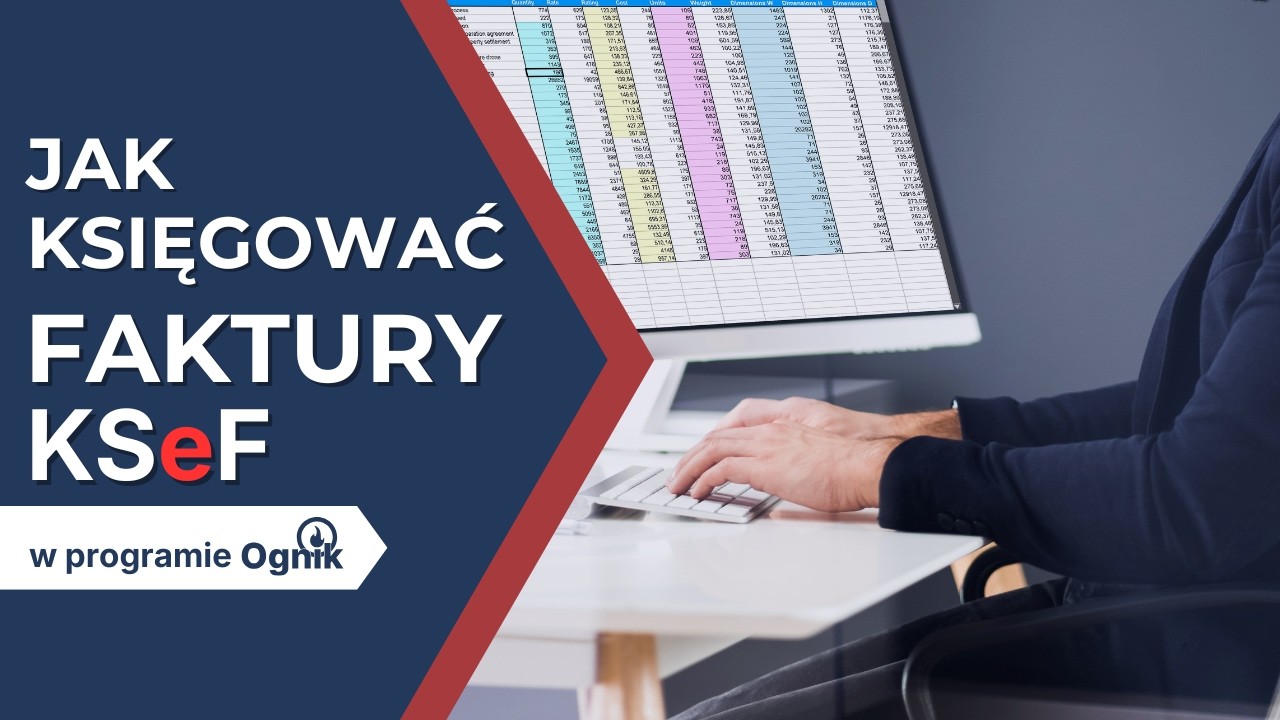 Jak księgować faktury KSeF w Ogniku