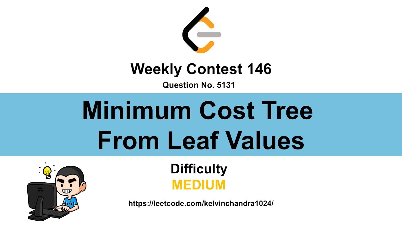 5131. Minimum Cost Tree From Leaf Values (Weekly Contest 146)