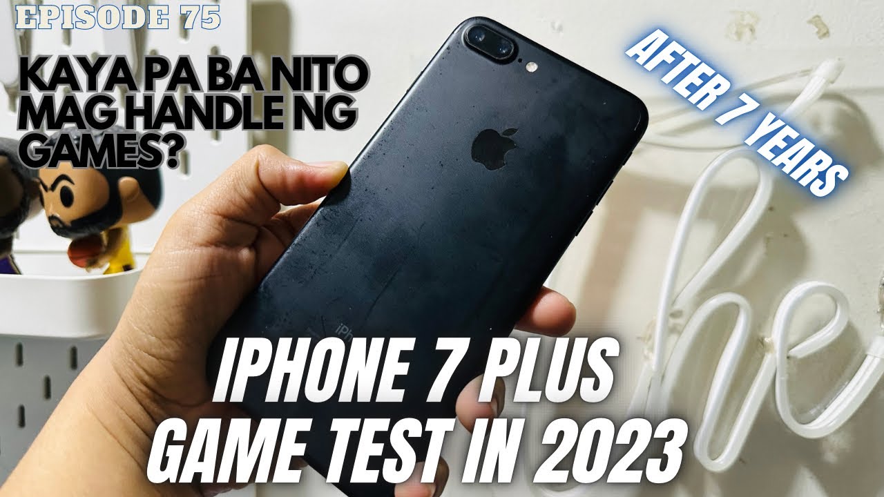 IPHONE 7 Plus Game Test in 2023- MAY PAPALAG PA BA ANG A10 FUSION? |Episode 75| Throwback Series |