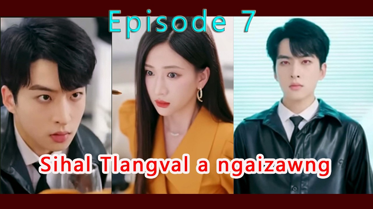 Sihal tlangval a ngaizawng | Episode 7