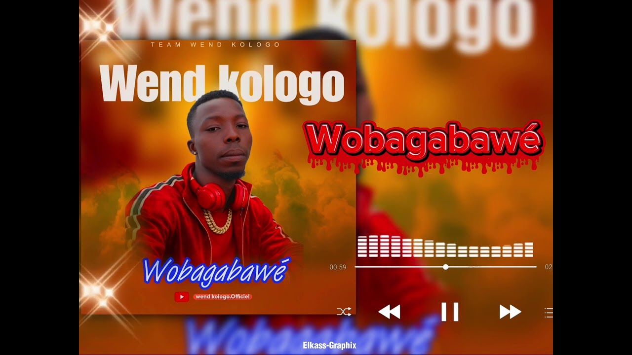 WEND KOLOGO-Wobagabawé (audio officiel)