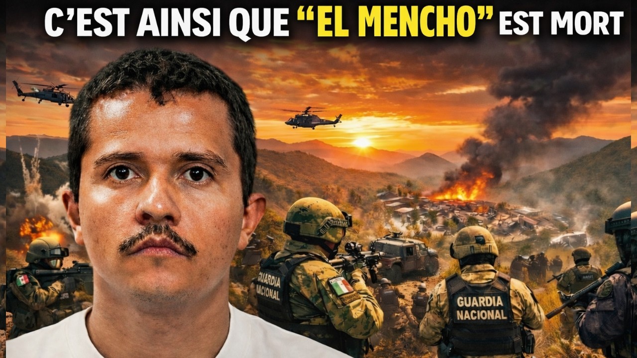 Ainsi est mort “El Mencho” | La chute du chef du CJNG (Histoire complète)