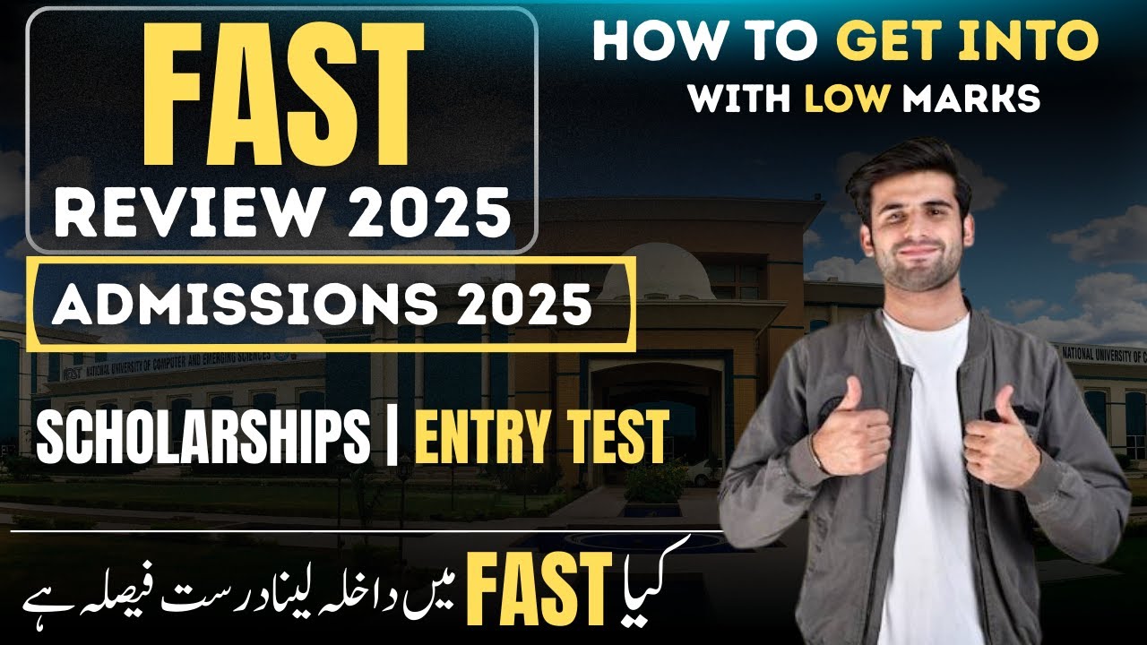 How to Crack the FAST Admission Process 2025 | Scholarship at FAST | FAST Entry Test