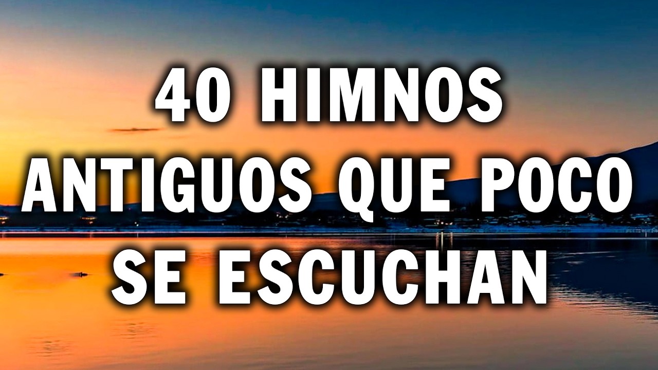 40 HIMNOS ANTIGUOS MEJOR SELECCIONADOS 2025 - CUANDO ALLA SE PASE LISTA - HIMNOS QUE TE HARÁ LLORAR