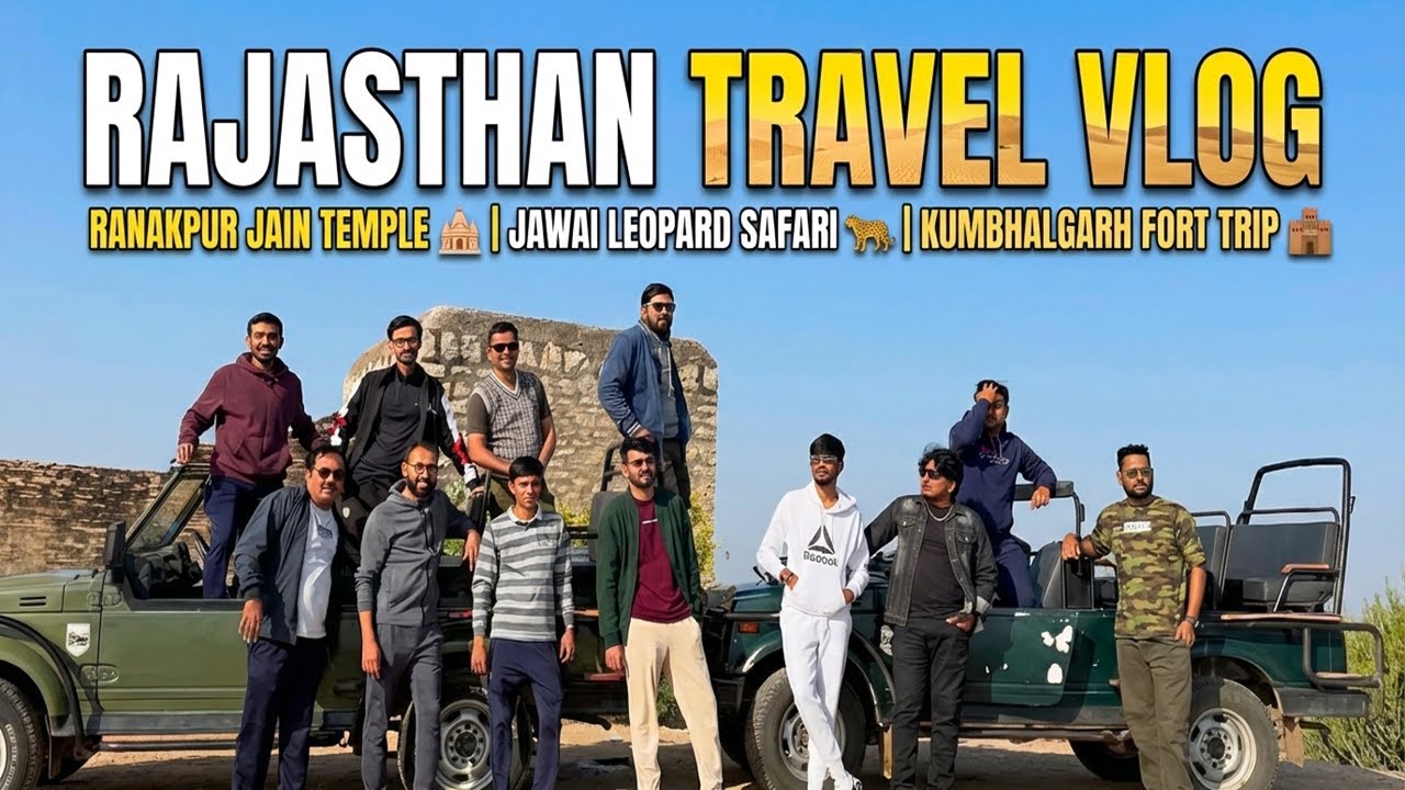 Rajasthan Trip | Ranakpur, Jawai Safari & Kumbhalgarh Fort