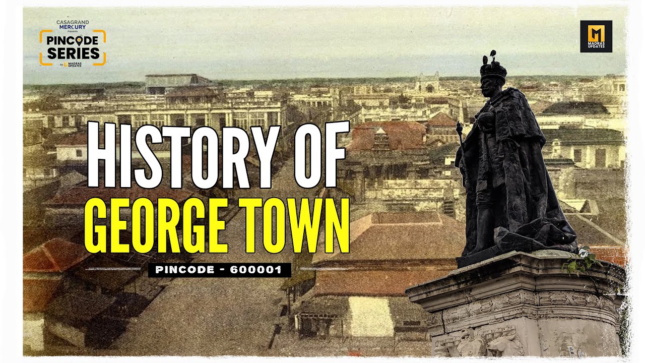 George Town : The Birthplace of Madras (Chennai) | Pin Code Series 600001 | Madras Updates