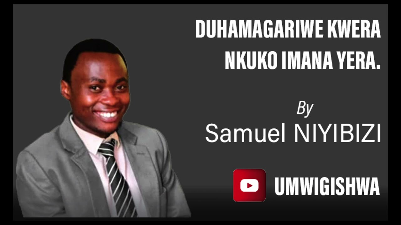 Duhamagariwe kwera nkuko Imana yera by Samuel NIYIBIZI