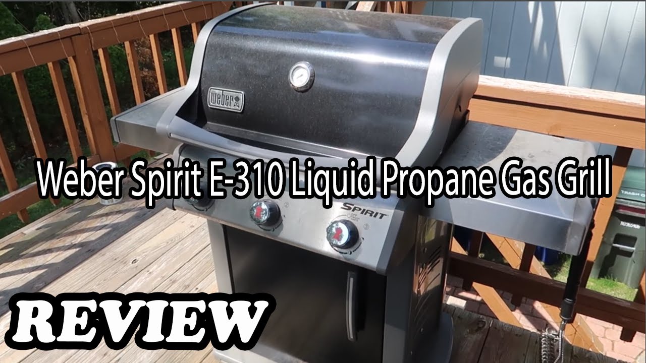 Weber Spirit E-310 liquid propane grill review, great grilling fast and evenly every time
