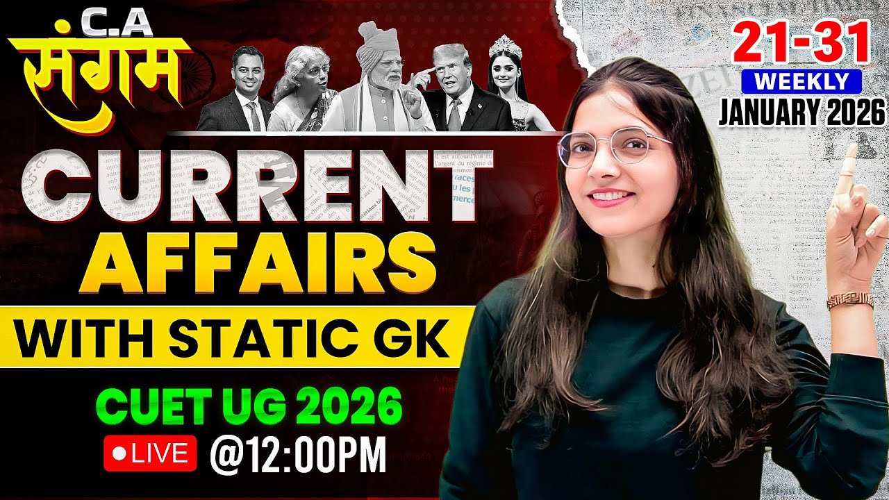 Current Affairs with Static GK | CUET 2026 | Weekly 21–31 January 2026 | Daily Current Affairs