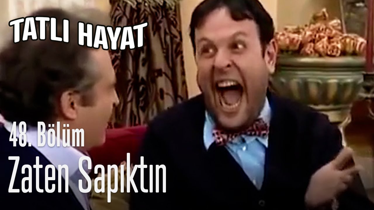 Zaten sapıktın - Tatlı Hayat 48. Bölüm
