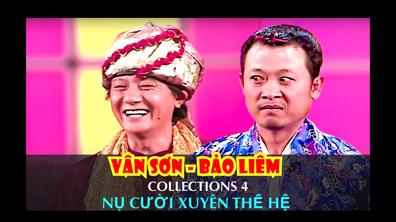 VAN SON 😊 Vân Sơn - Bảo Liêm Collection 4: Nụ Cười Xuyên Thế Hệ