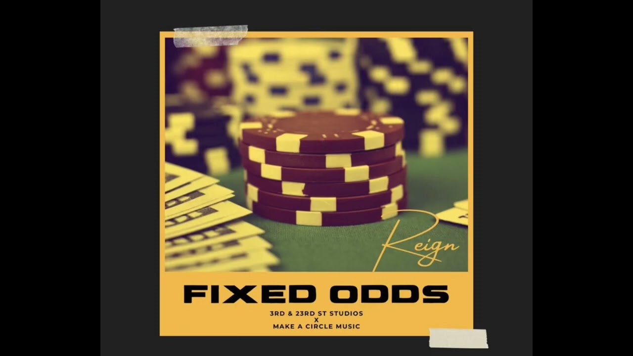 REIGN - FIXED ODDS