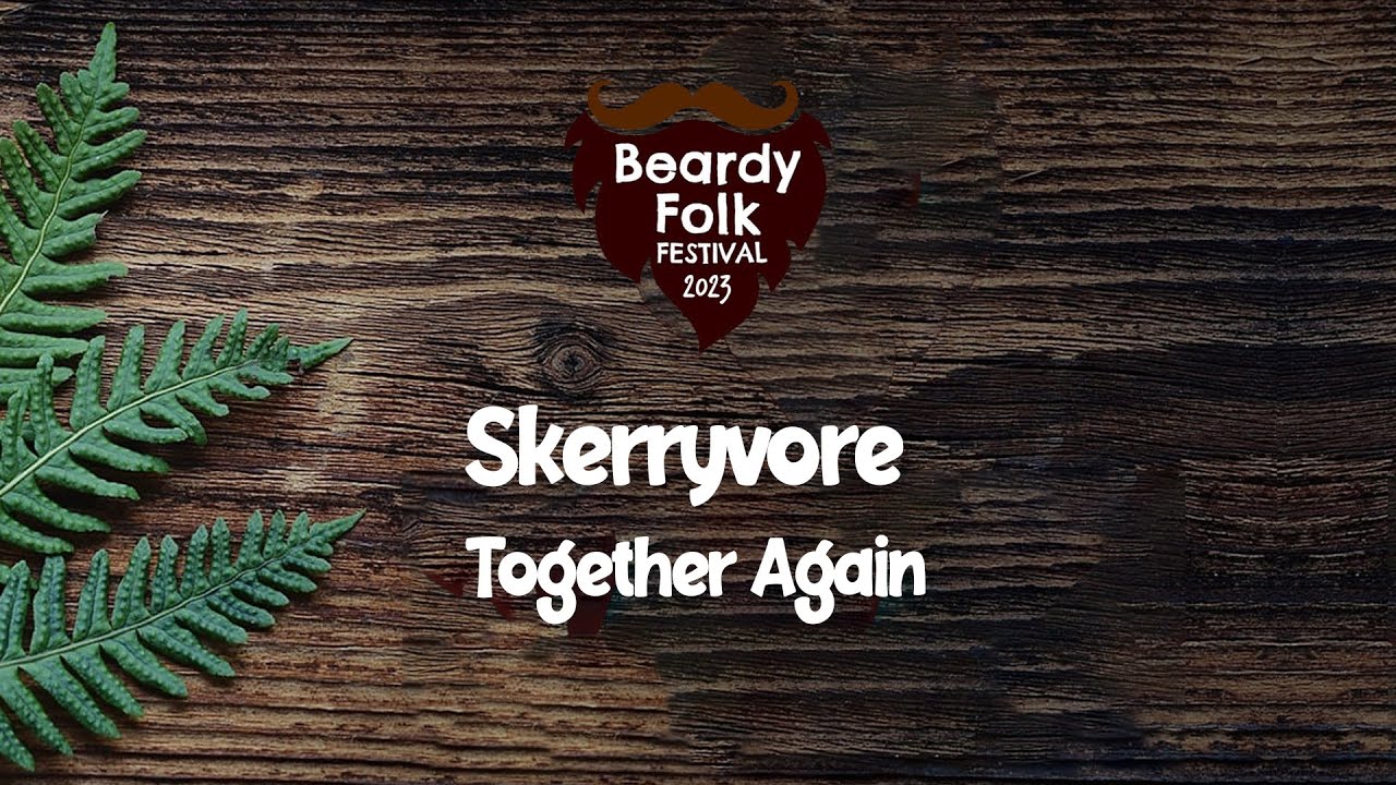 Skerryvore : Together Again (Live At Beardy Folk Festival 2023)