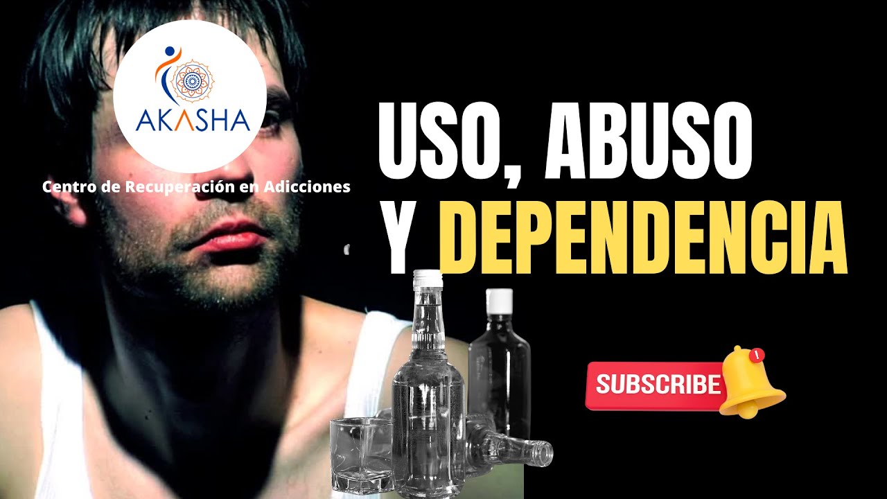 USO, ABUSO Y DEPENDENCIA