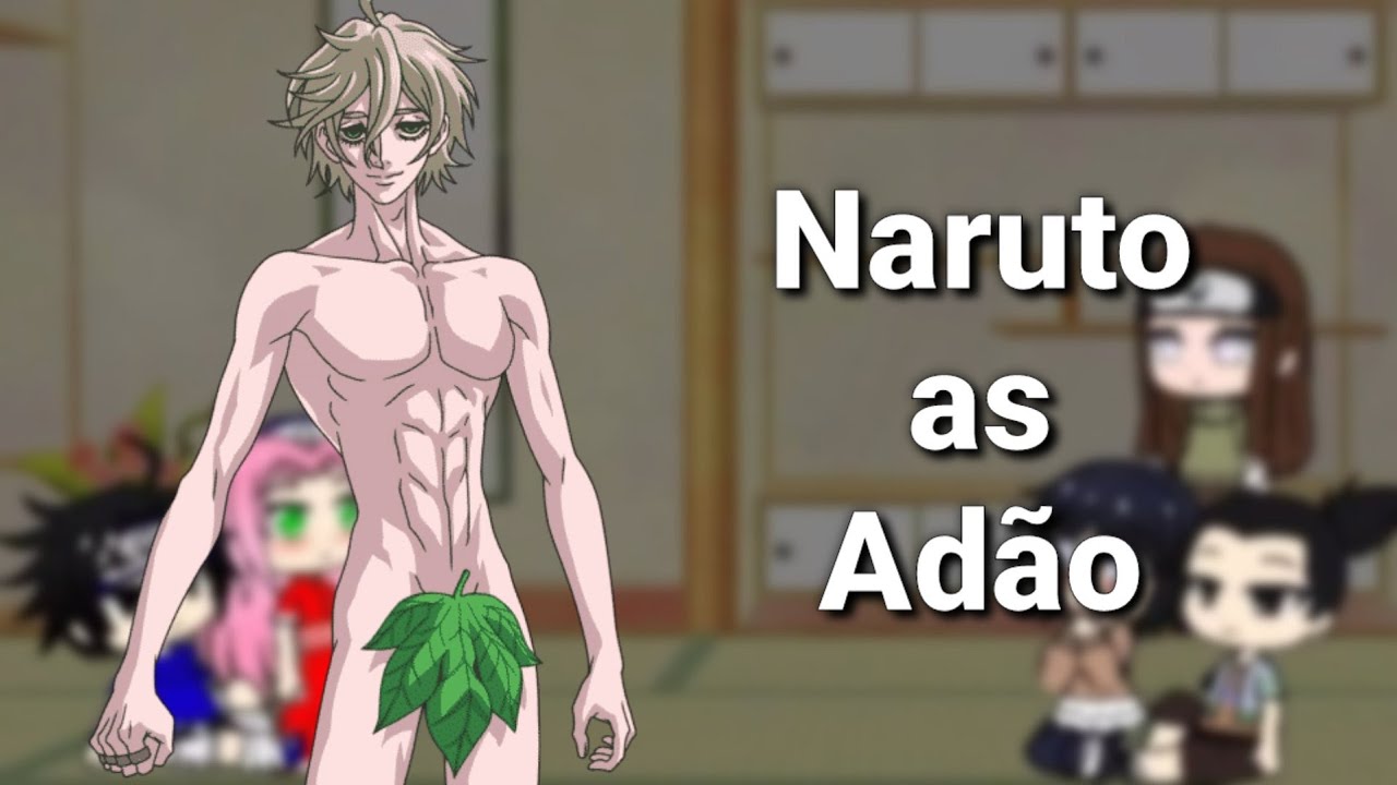 Amigos do naruto reagem a Naruto as Adão | Akame Gacha