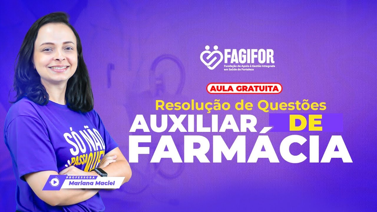 Concurso Fagifor  - Resolução de Questões - Auxiliar de Farmácia