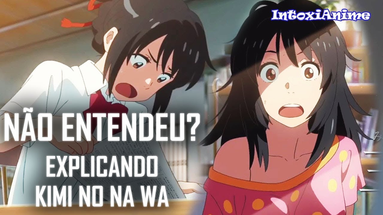 OS MISTÉRIOS E FINAL de Kimi no Na Wa EXPLICADOS