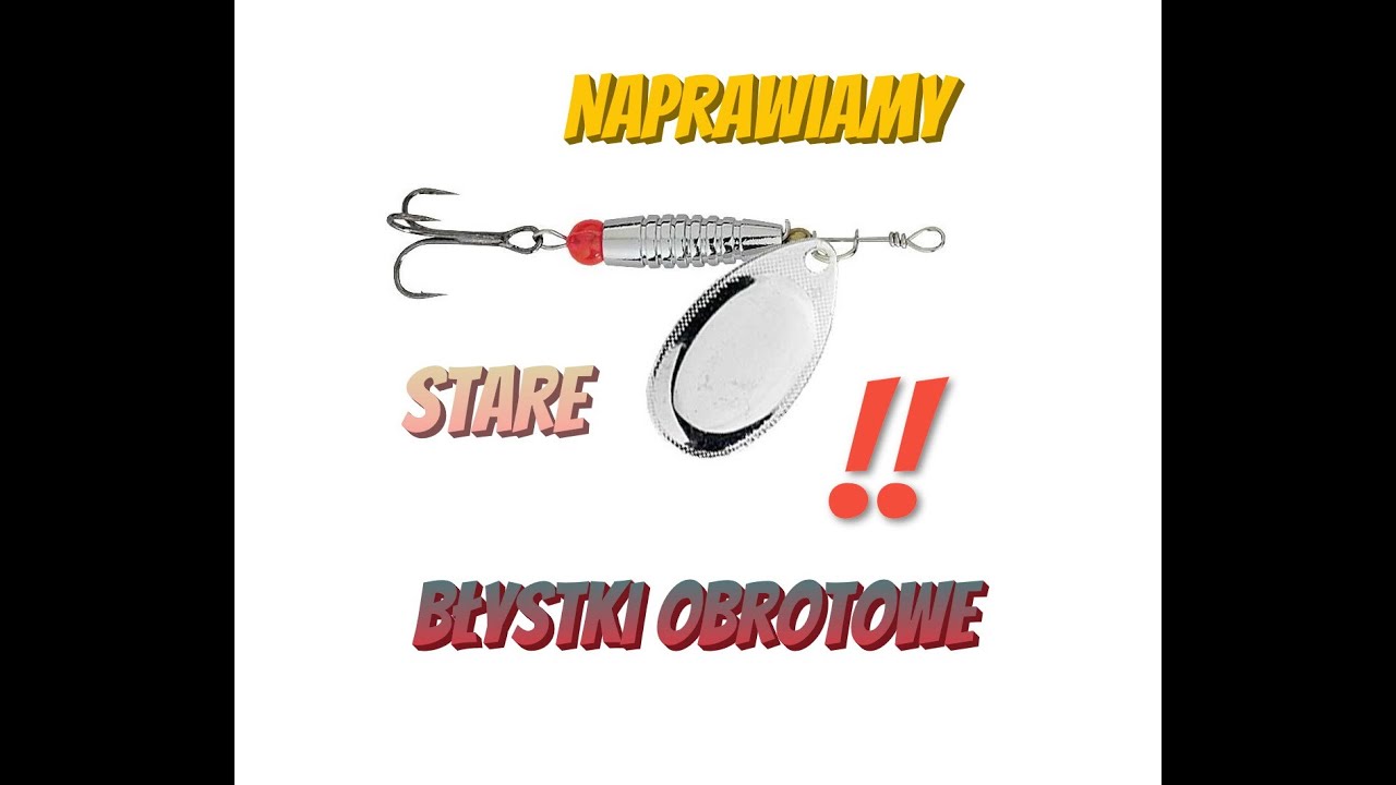 Naprawiamy stare błystki obrotowe