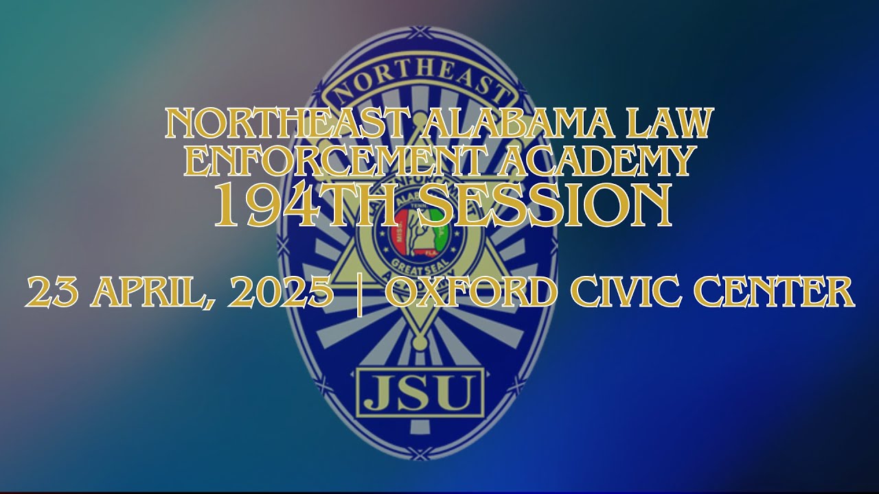 Northeast Alabama Law Enforcement Academy | 194th Basic Session | Graduation Ceremony